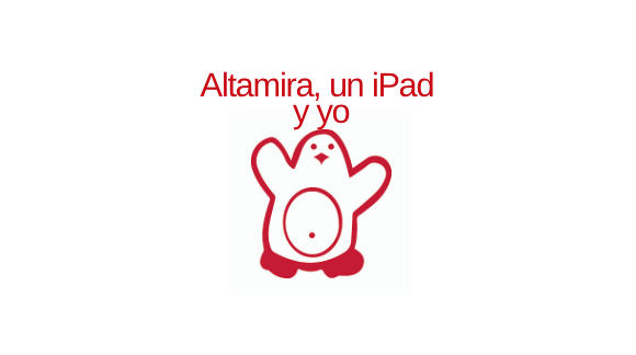 Altamira, un iPad y yo
